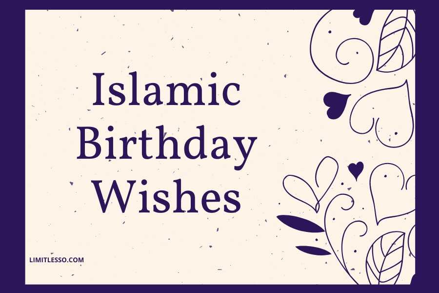 22 Islamic Birthday Wishes Messages For Someone Special Limitlesso