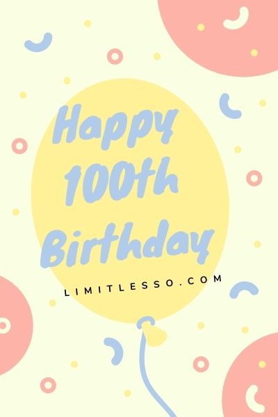 happy 100th birthday