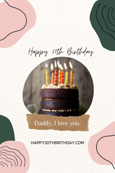 Happy 30th Birthday Daddy