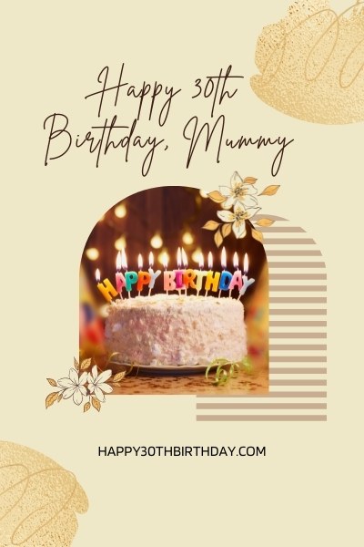 Happy 30th Birthday Mummy 
